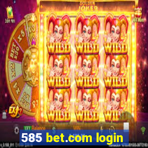 585 bet.com login